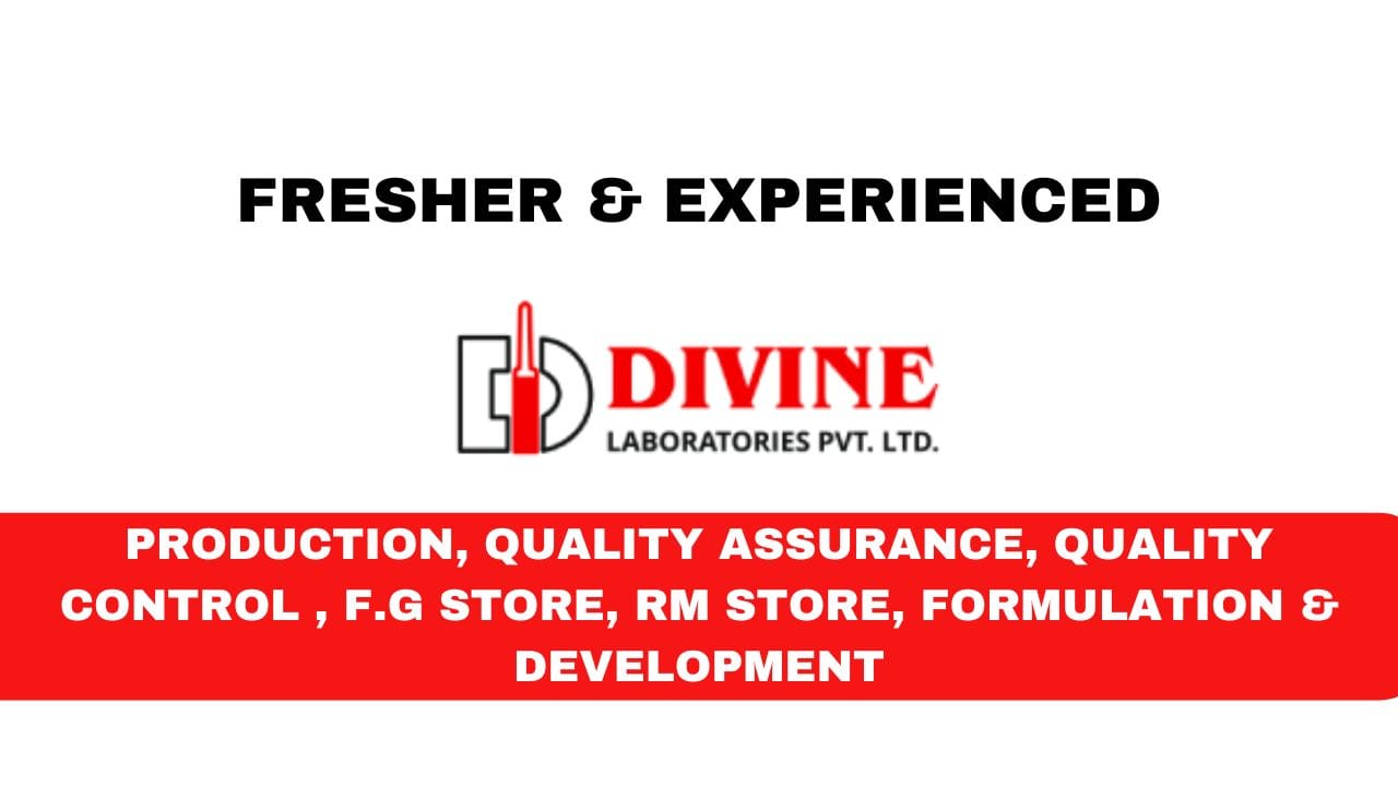 [Fresher & Experienced] Divine Laboratories Hiring Production, Formulation & Development, QC, QA,