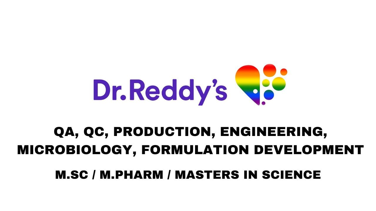 Dr. Reddy’s Career Hiring QA, QC, Production, Engineering, Microbiology, Formulation Development