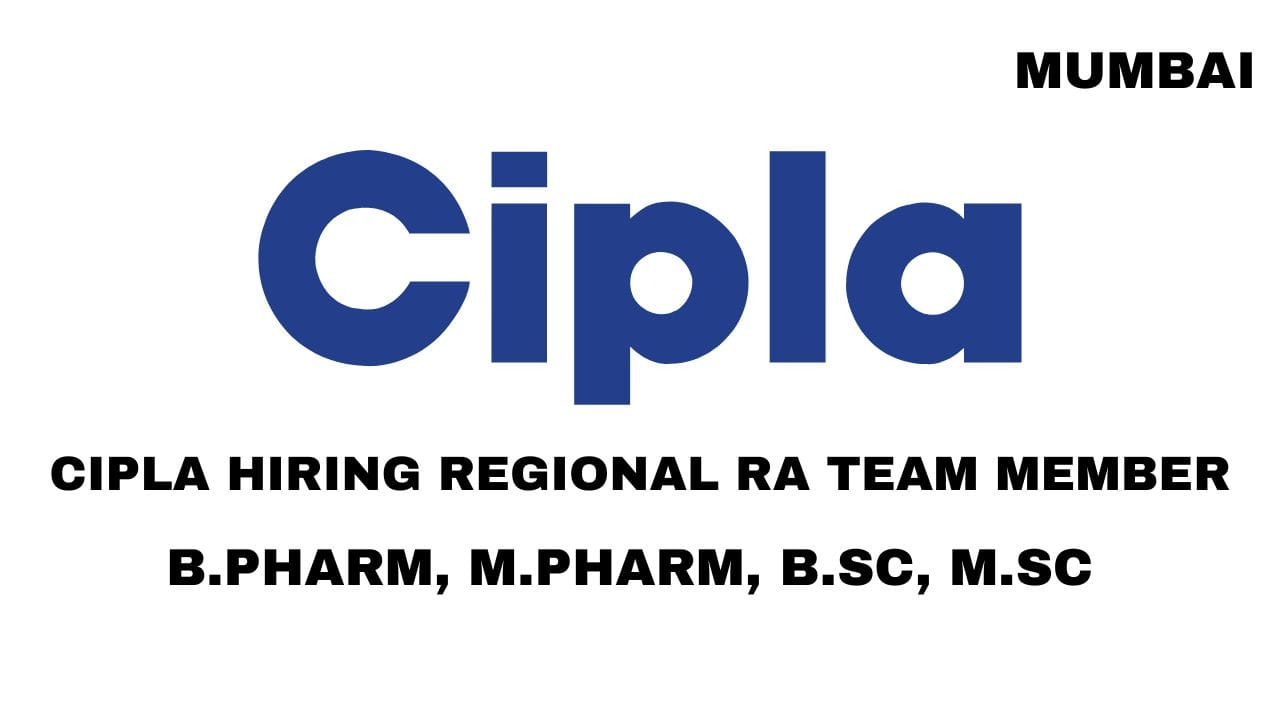 Cipla Hiring Regional RA Team Member