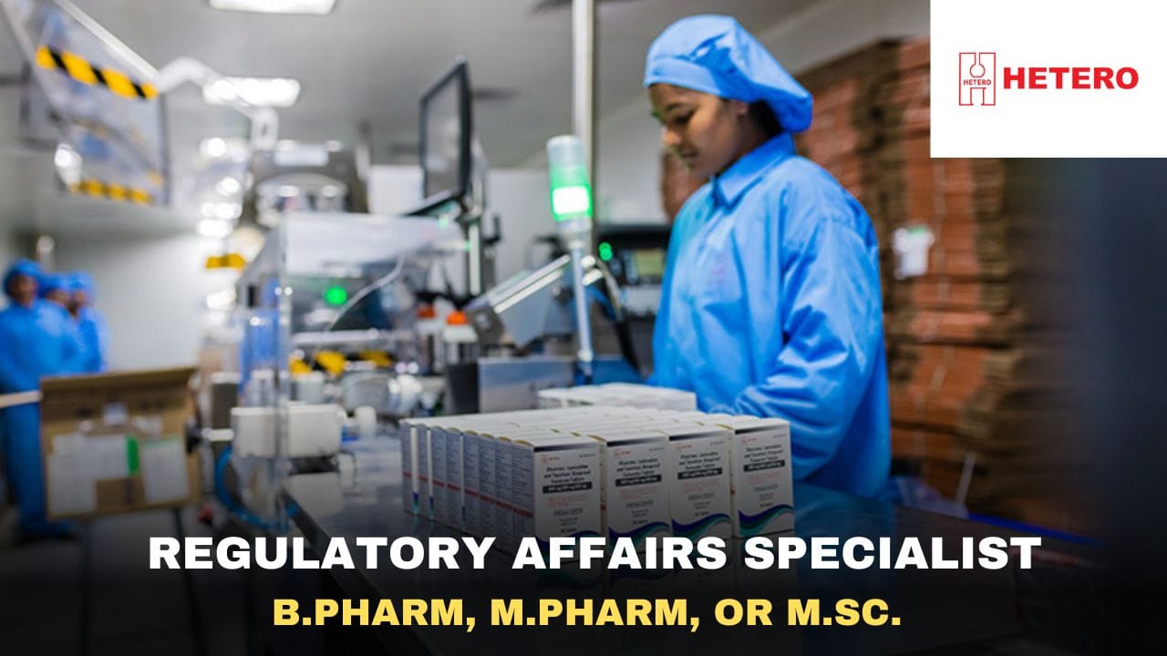Hetero Labs Limited Hiring Regulatory Affairs Specialist
