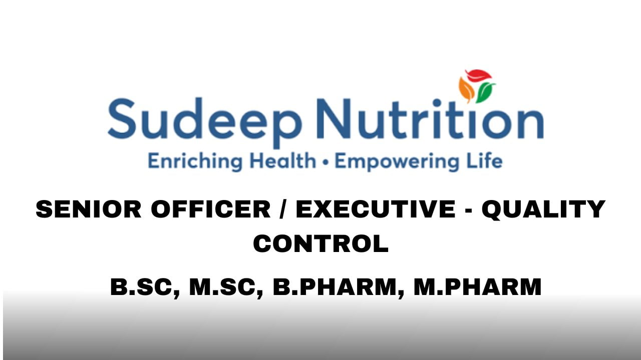 Sudeep Nutrition Hiring Senior Officer / Executive - Quality Control