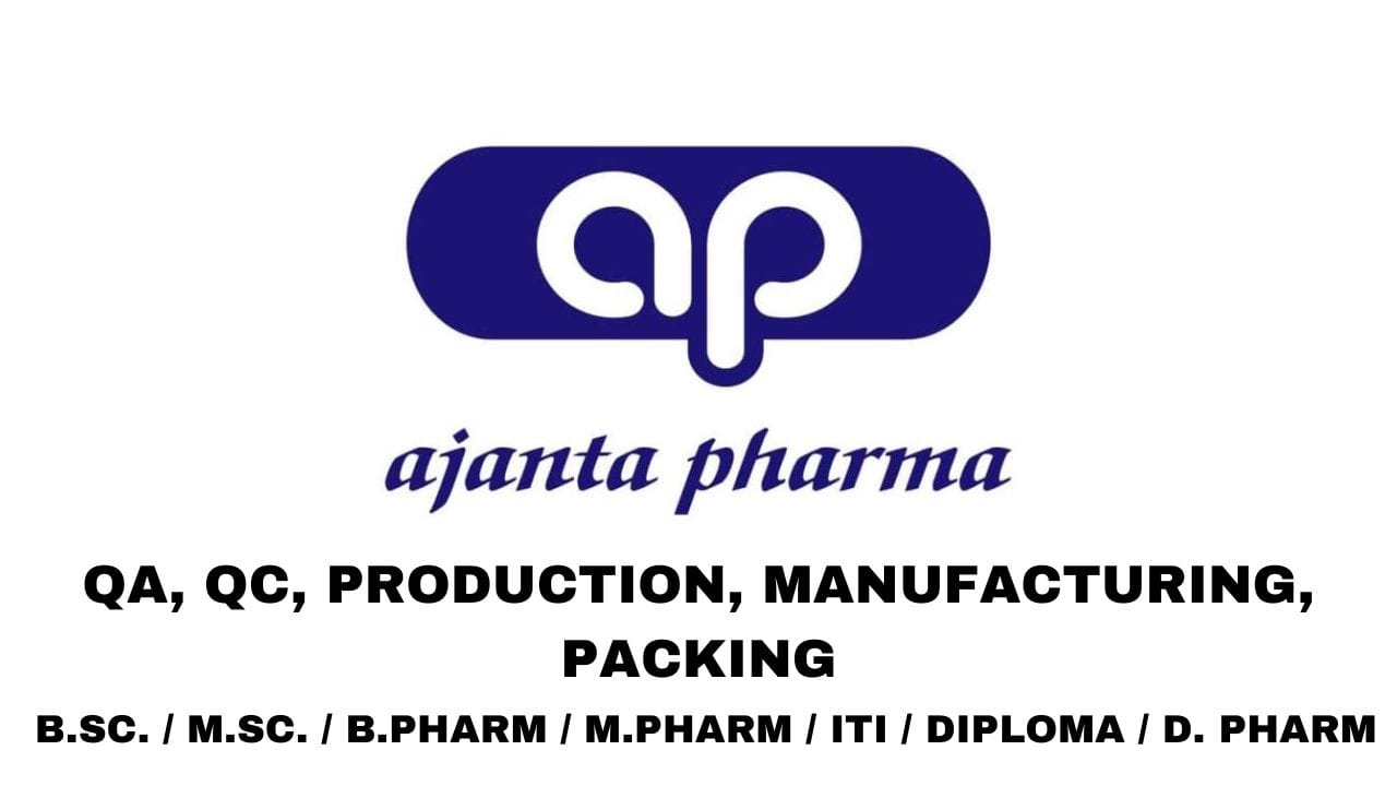 Ajanta Pharma Hiring QA, QC, Production, Manufacturing, Packing