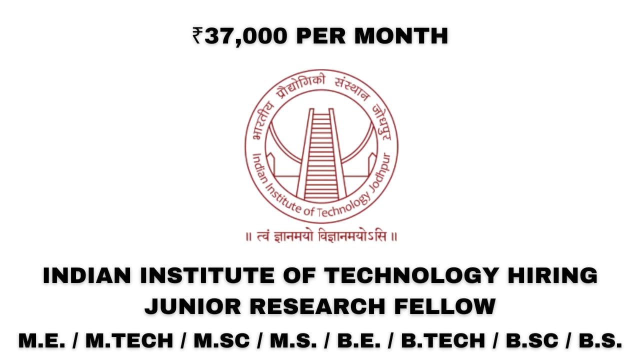 Indian Institute of Technology Hiring Junior Research Fellow