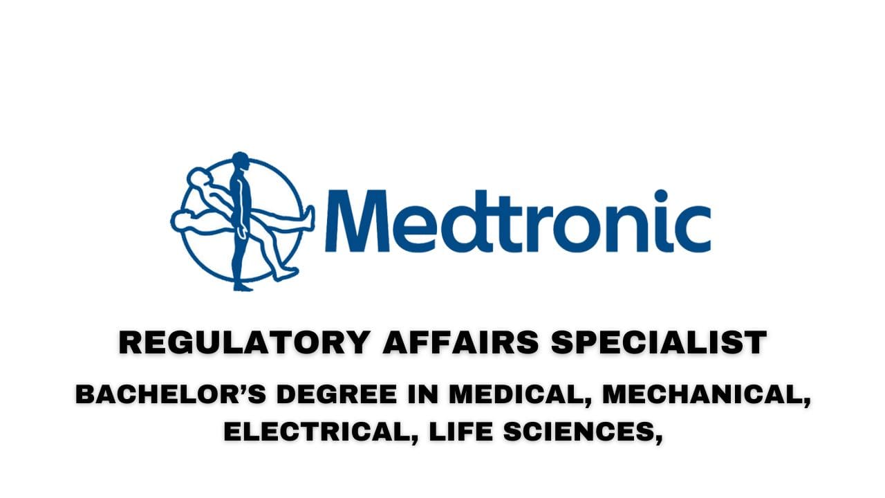 Medtronic Hiring Regulatory Affairs Specialist