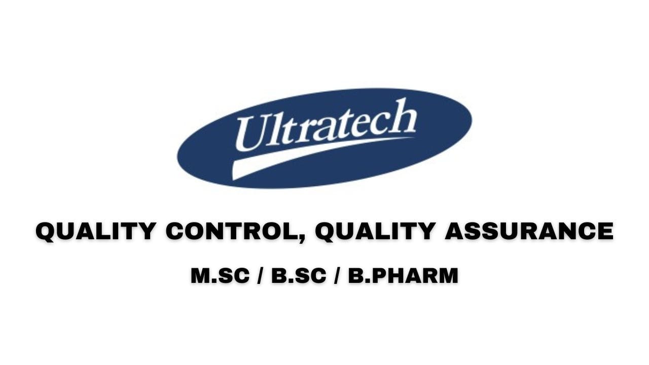 Ultratech India Limited Hiring Quality Control, Quality Assurance