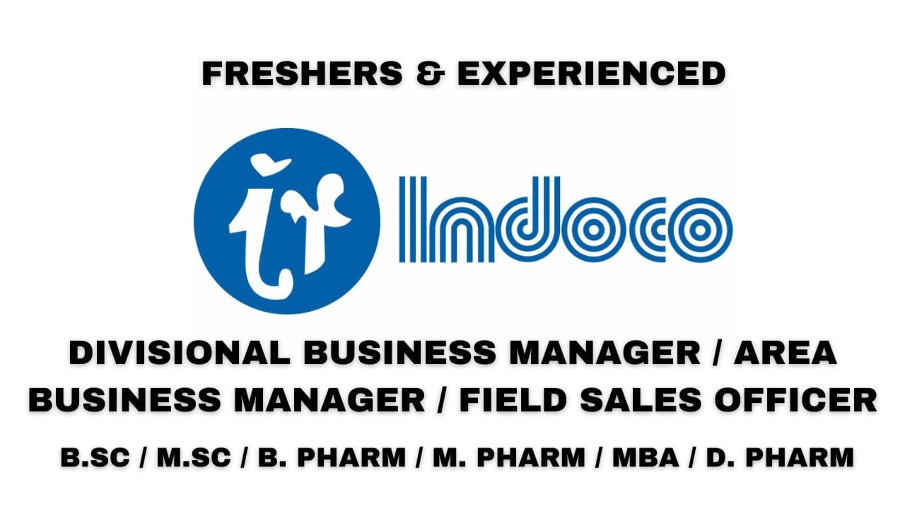 [Freshers & Experienced] Indoco Remedies Ltd Hiring Divisional Business Manager / Area Business Manager / Field Sales Officer