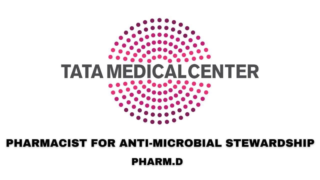 Tata Medical Center Hiring Pharmacist for Anti-microbial Stewardship