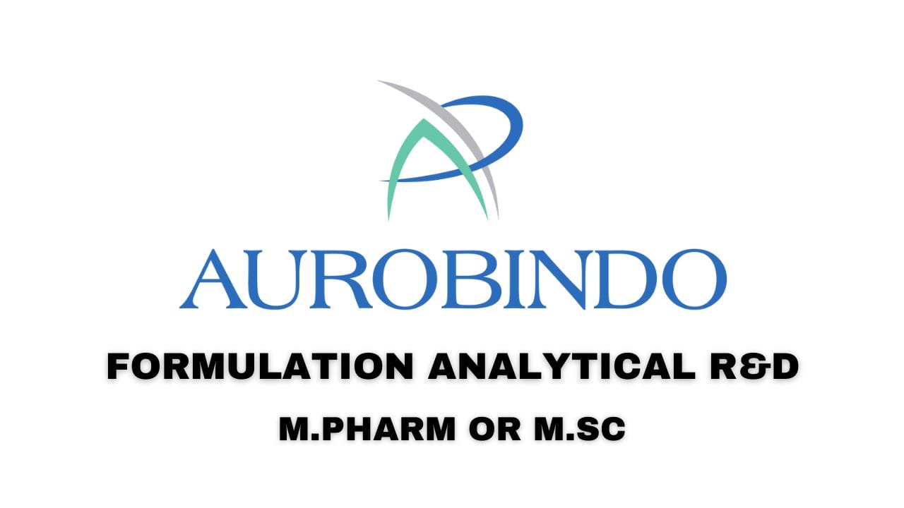 Aurobindo Pharma Limited Hiring Formulation Analytical R&D