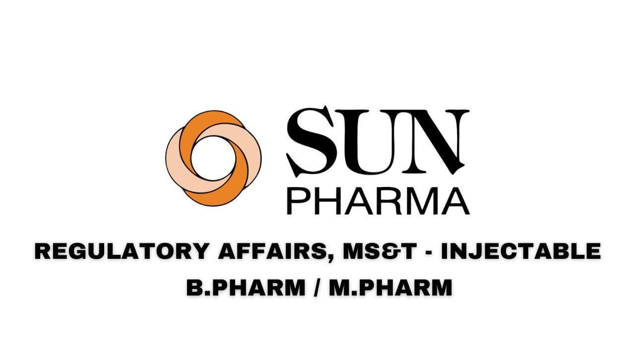 Sun Pharmaceutical Industries Hiring Regulatory Affairs, MS&T - Injectable