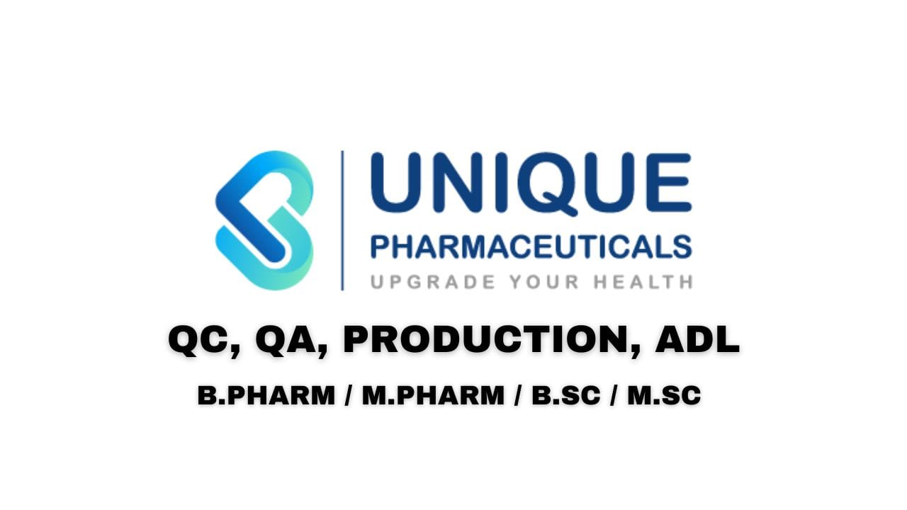 Unique Pharmaceuticals Limited Hiring QC, QA, Production, ADL