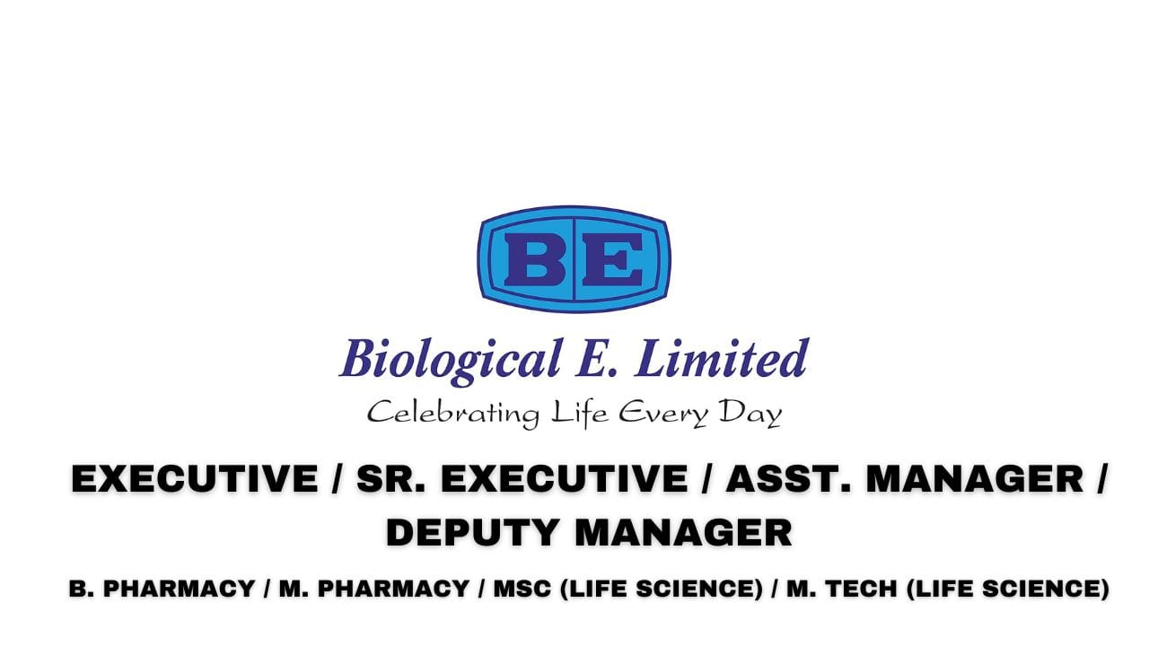 Biological E. Limited Hiring Executive / Sr. Executive / Asst. Manager / Deputy Manager