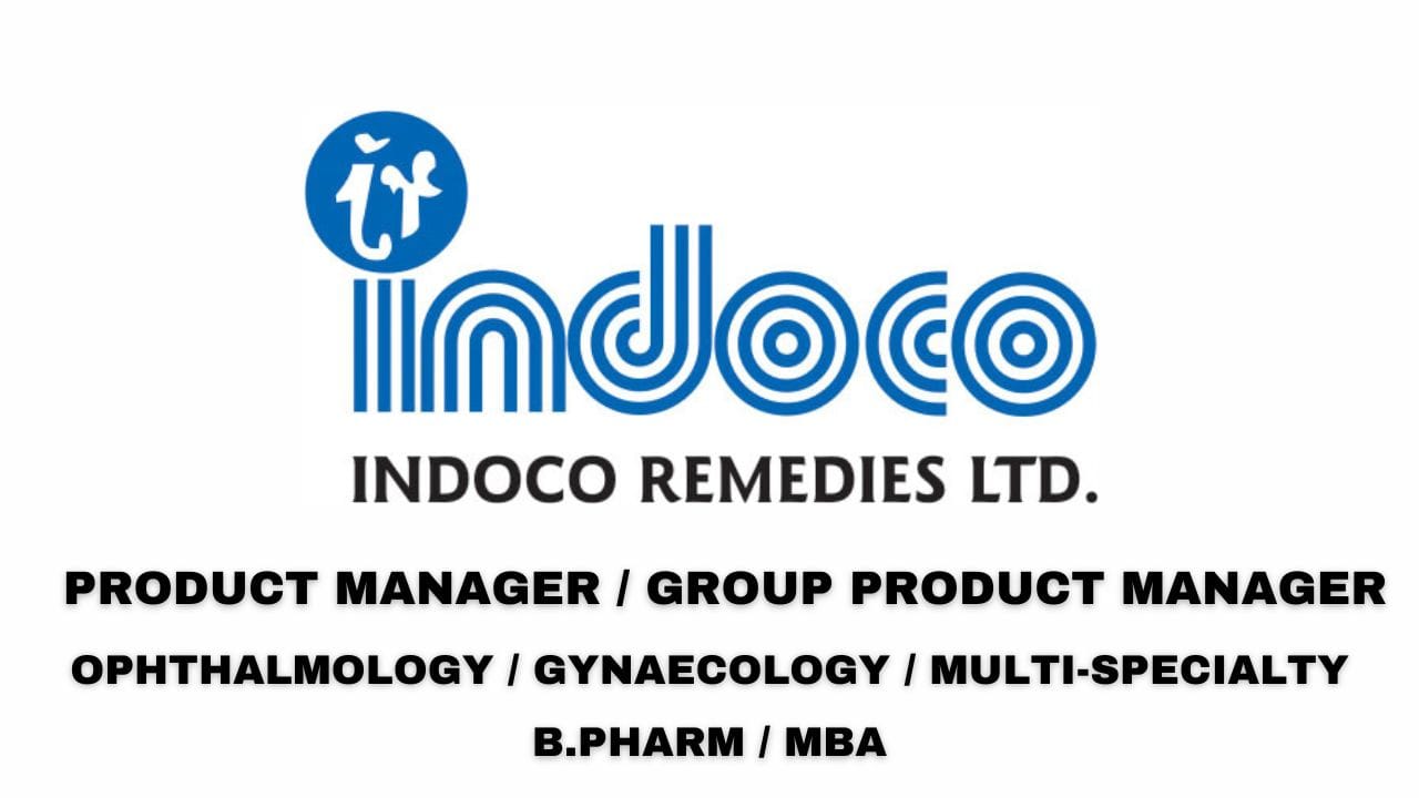Indoco Remedies Ltd Hiring Product Manager / Group Product Manager