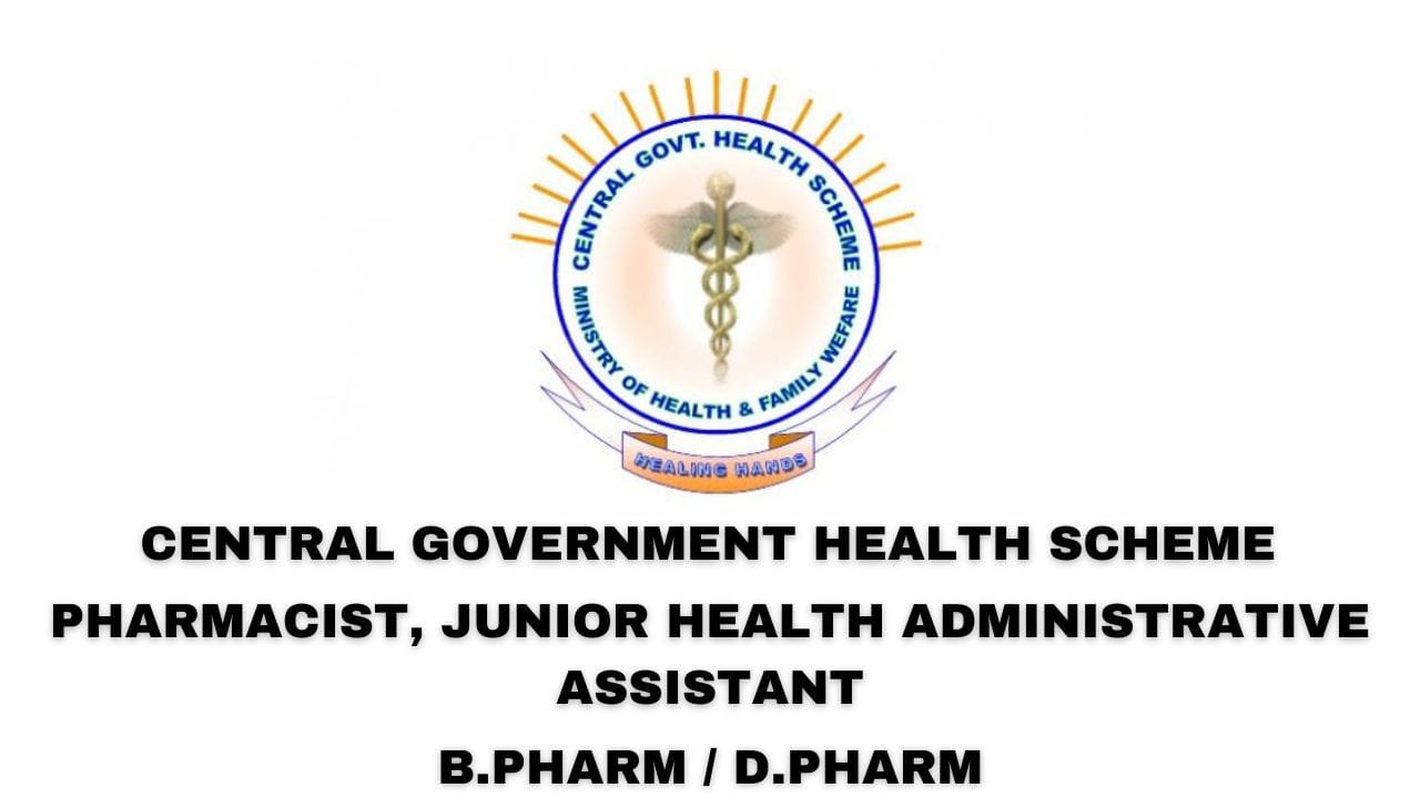 Central Government Health Scheme Hiring Pharmacist, Junior Health Administrative Assistant
