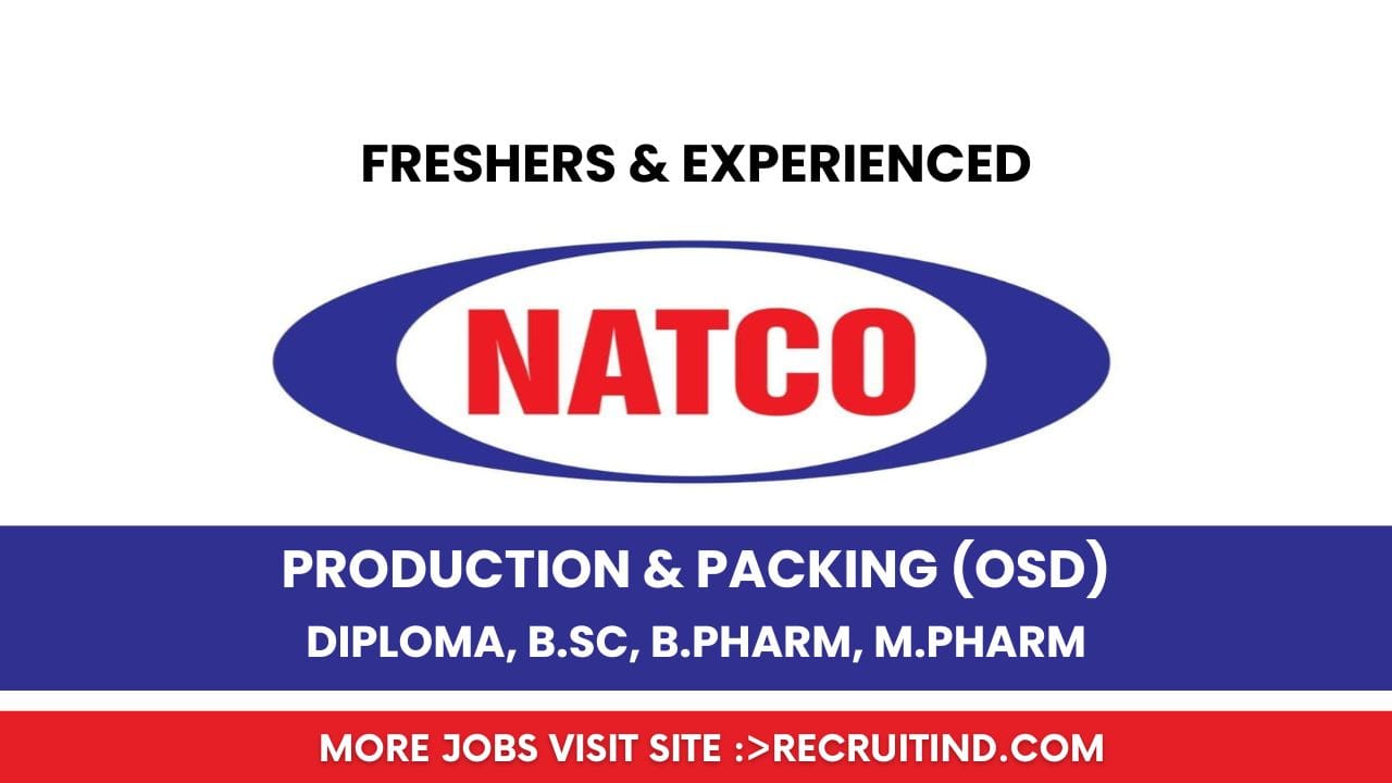[Freshers & Experienced] Natco Pharma Hiring Production & Packing