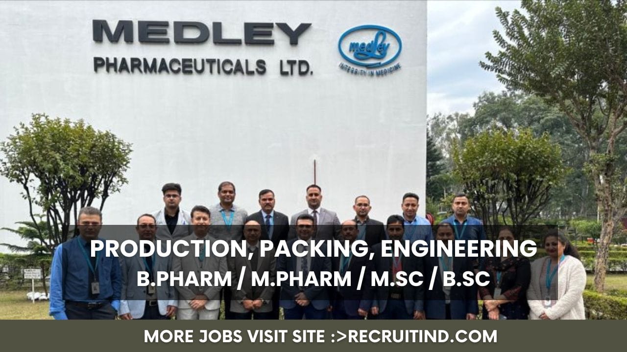 Medley Pharmaceuticals Ltd Hiring Packing Officer, Supervisor, Asst Supervisor
