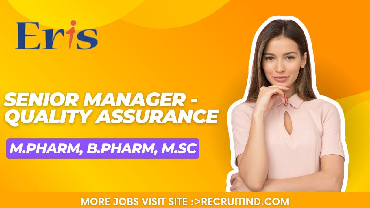 Eris Lifesciences Ltd Hiring Senior Manager - Quality Assurance