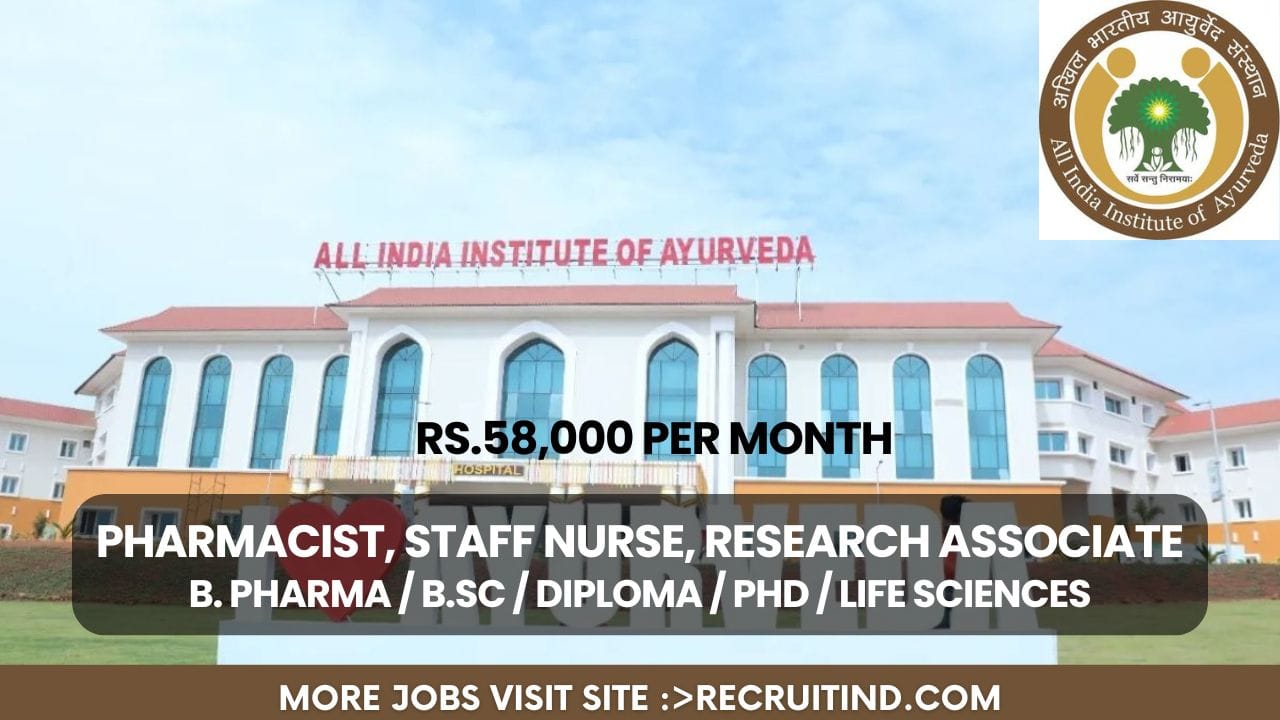 All India Institute of Ayurveda Hiring Pharmacist, Staff Nurse, Research Associate