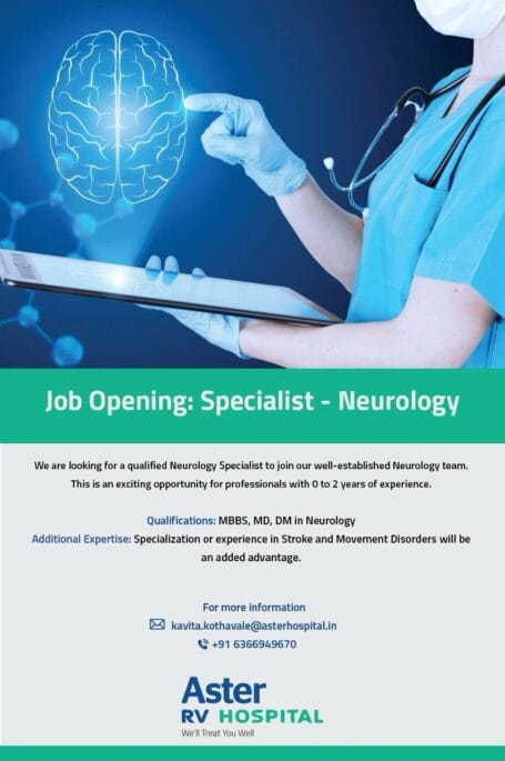 (Freshers & Experienced) Aster RV Hospital Hiring Neurology Specialist (Freshers & Experienced) Aster RV Hospital Hiring Neurology Specialist