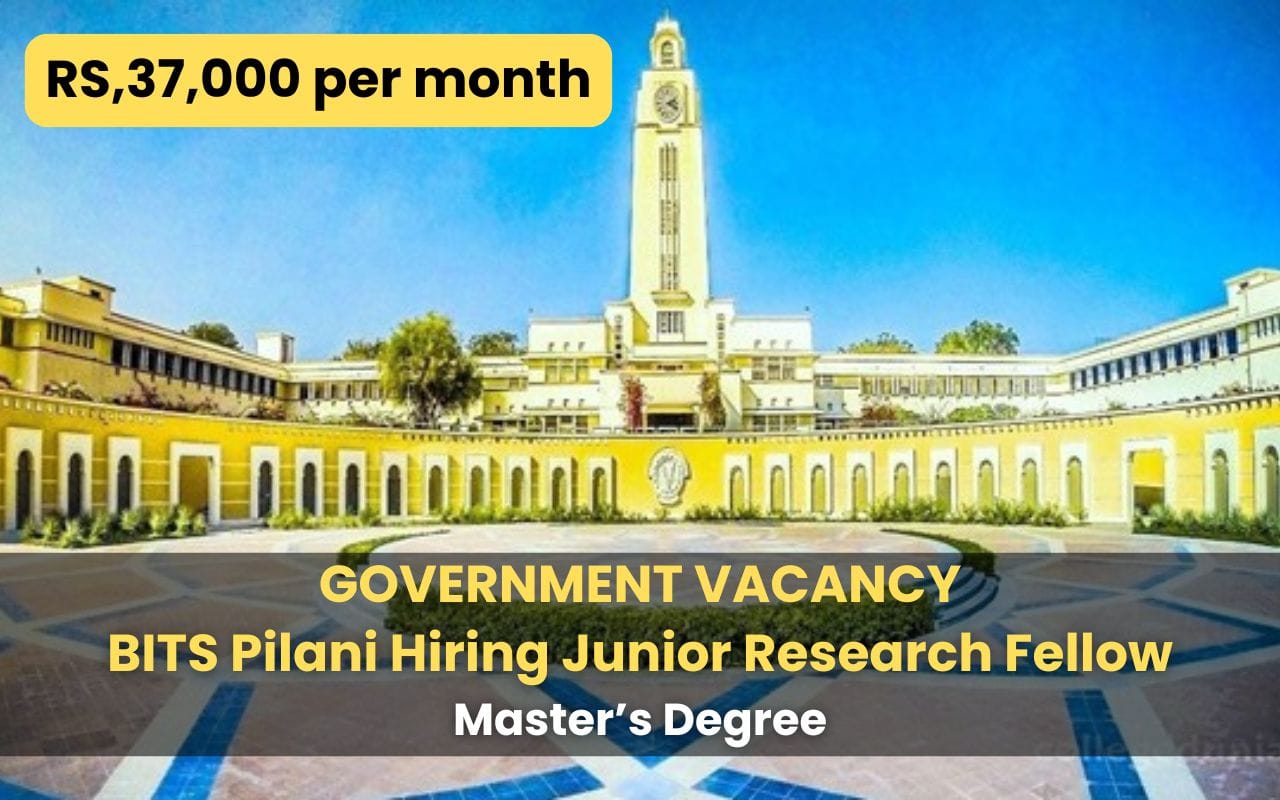 BITS Pilani Hiring Junior Research Fellow