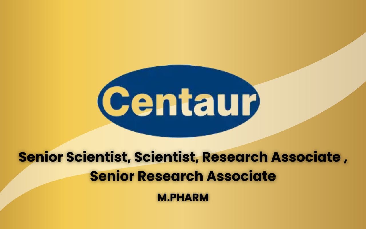 Centaur Pharmaceutical Hiring Senior Scientist, Scientist, Research Associate , Senior Research Associate