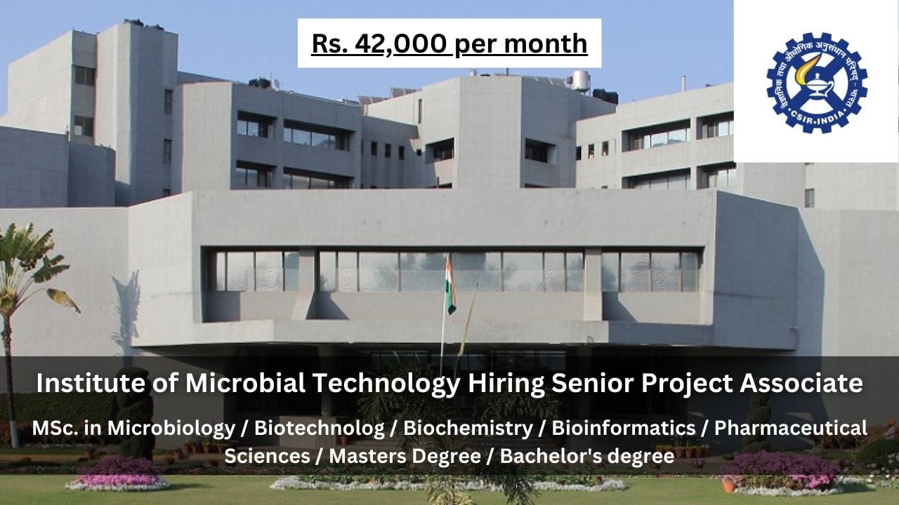 Institute of Microbial Technology Hiring Senior Project Associate