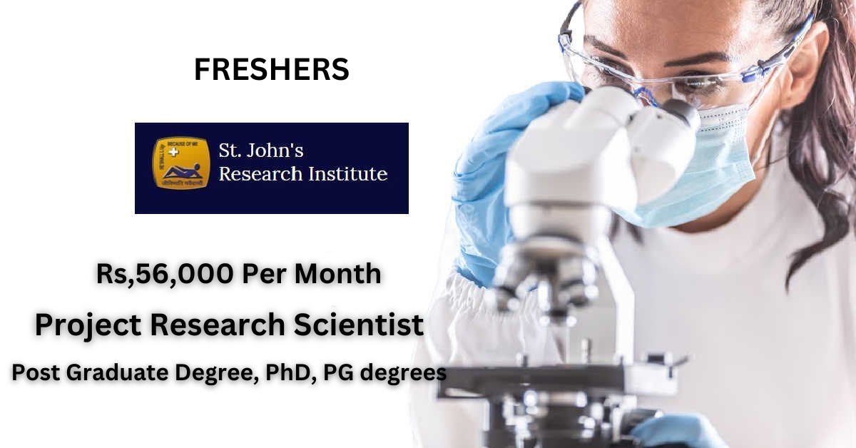 [Freshers] St. John's Research Institute Hiring Project Research Scientist