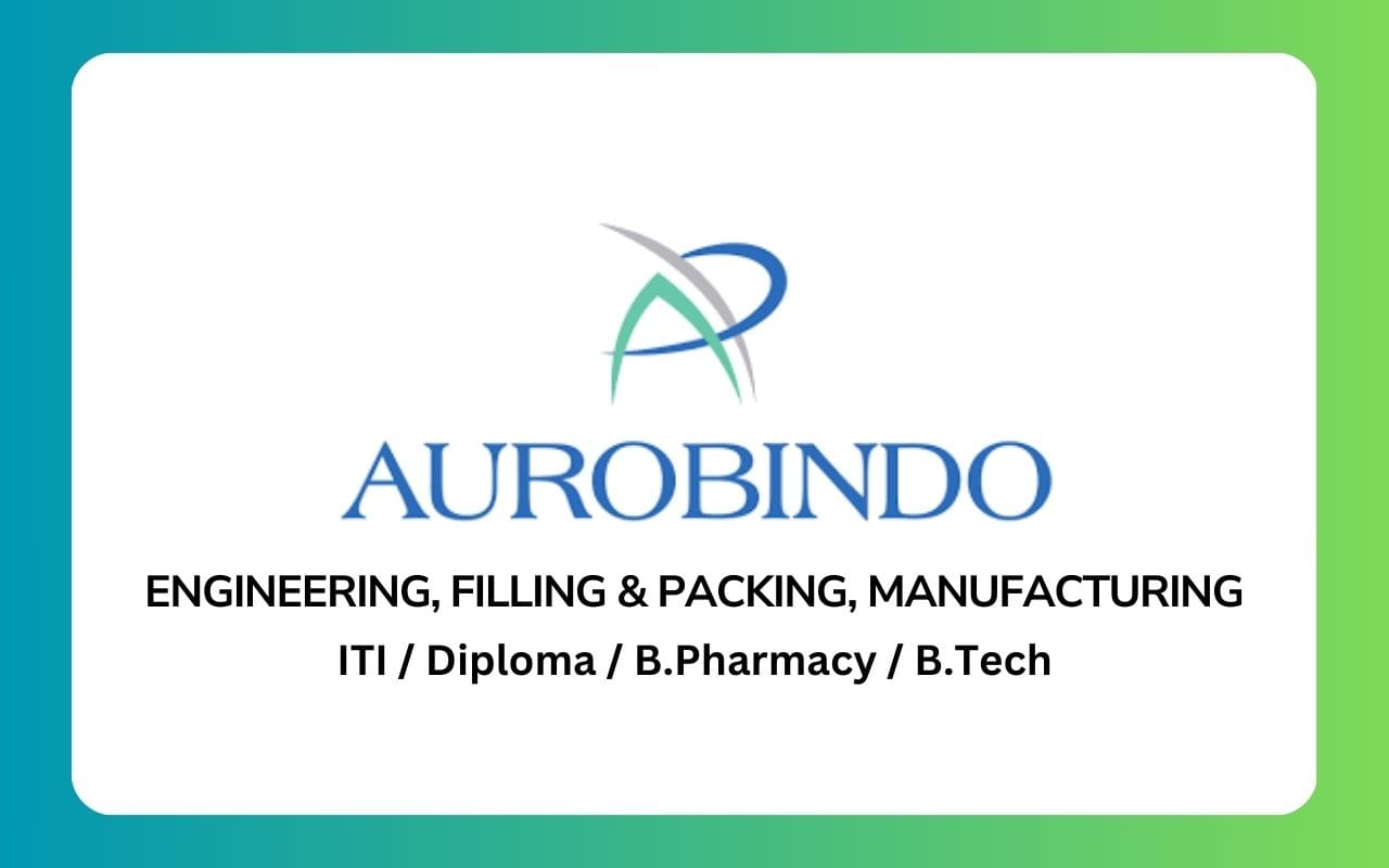 Aurobindo Pharma Hiring Engineering, Filling & Packing, Manufacturing