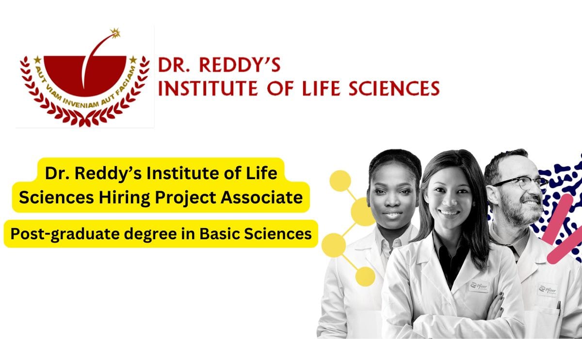 Dr. Reddy’s Institute of Life Sciences Hiring Project Associate