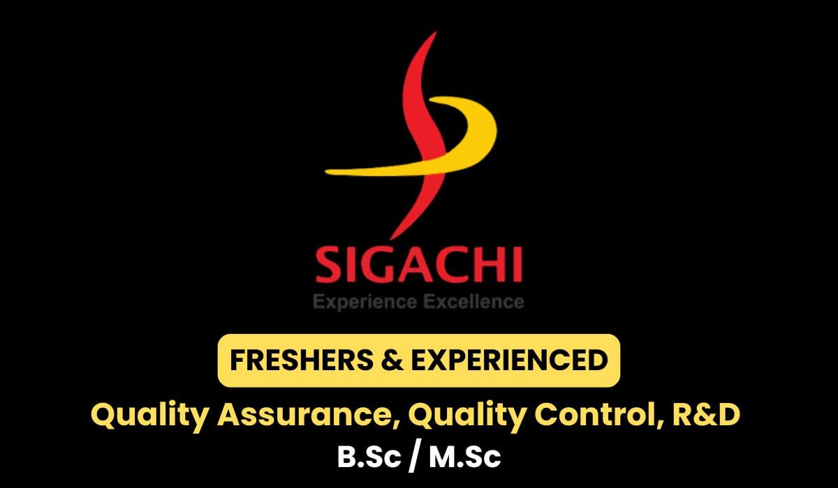 (Freshers & Experienced) Sigachi Industries Limited Hiring Quality Assurance, Quality Control, R&D