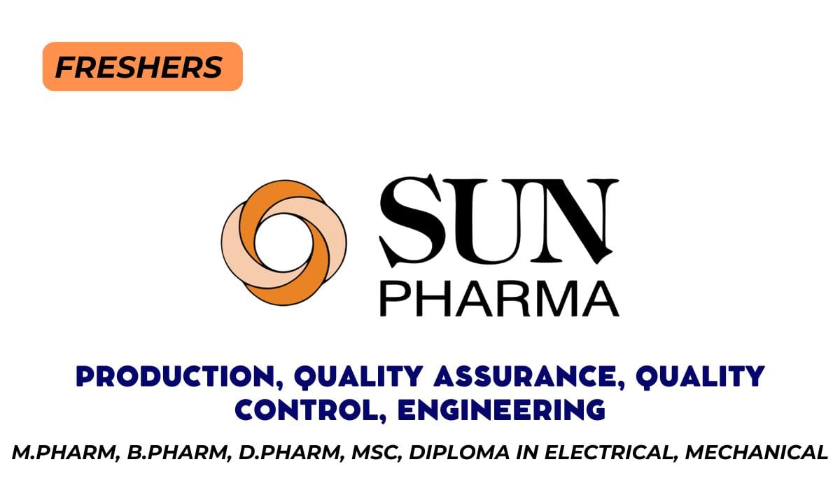 (Freshers) Sun Pharmaceutical Hiring Production, Quality Assurance, Quality Control, Engineering