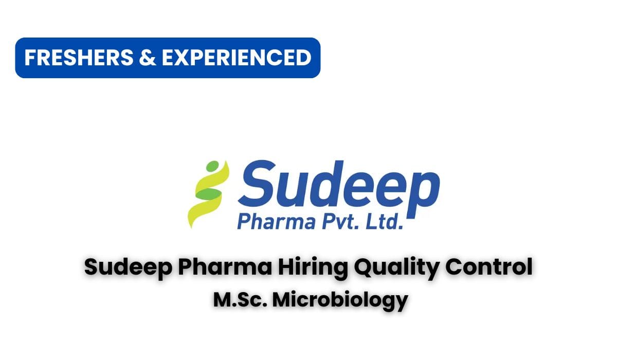 (Freshers & Experienced) Sudeep Pharma Hiring Quality Control