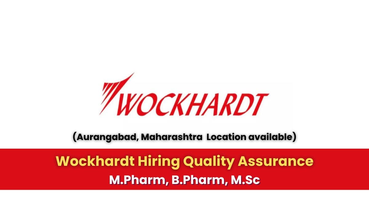 Wockhardt Hiring Quality Assurance