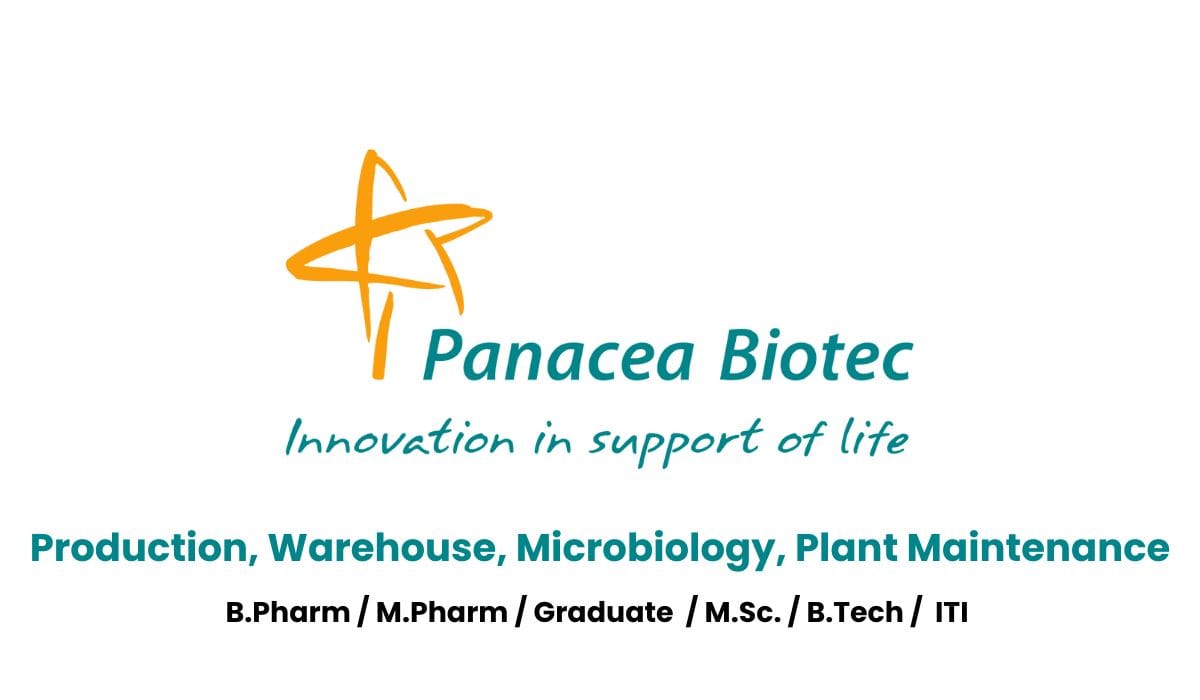 Panacea Biotec Hiring Production, Warehouse, Microbiology, Plant Maintenance