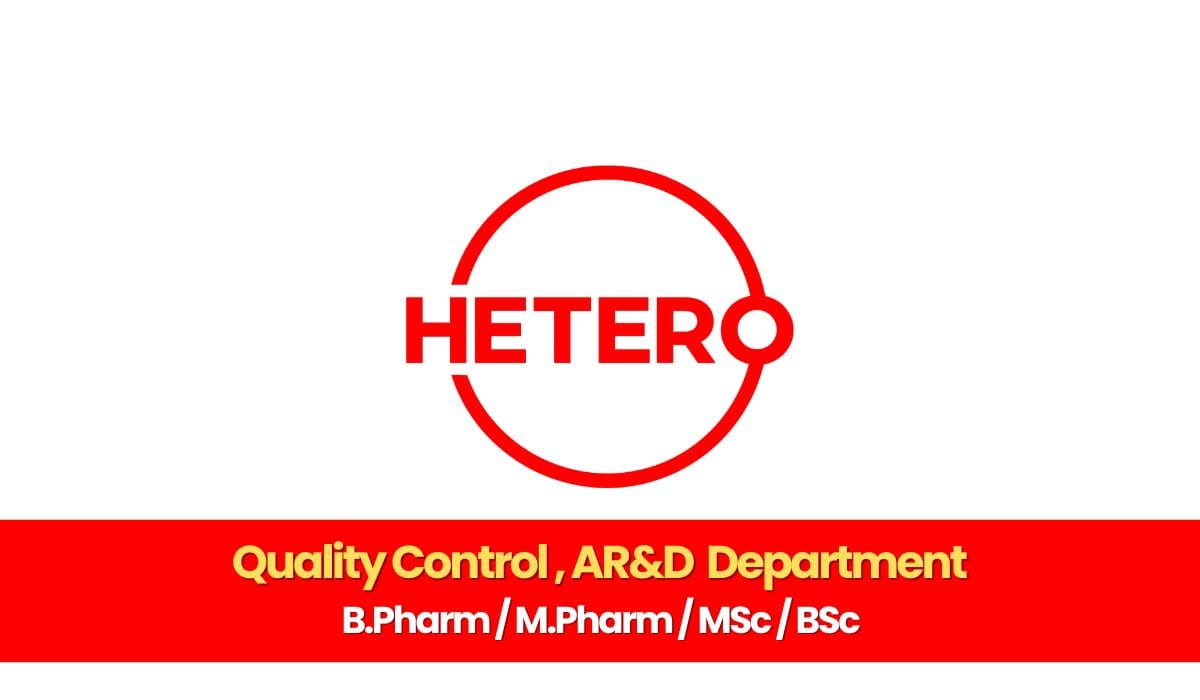 Hetero Drugs Hiring QC, AR&D Department