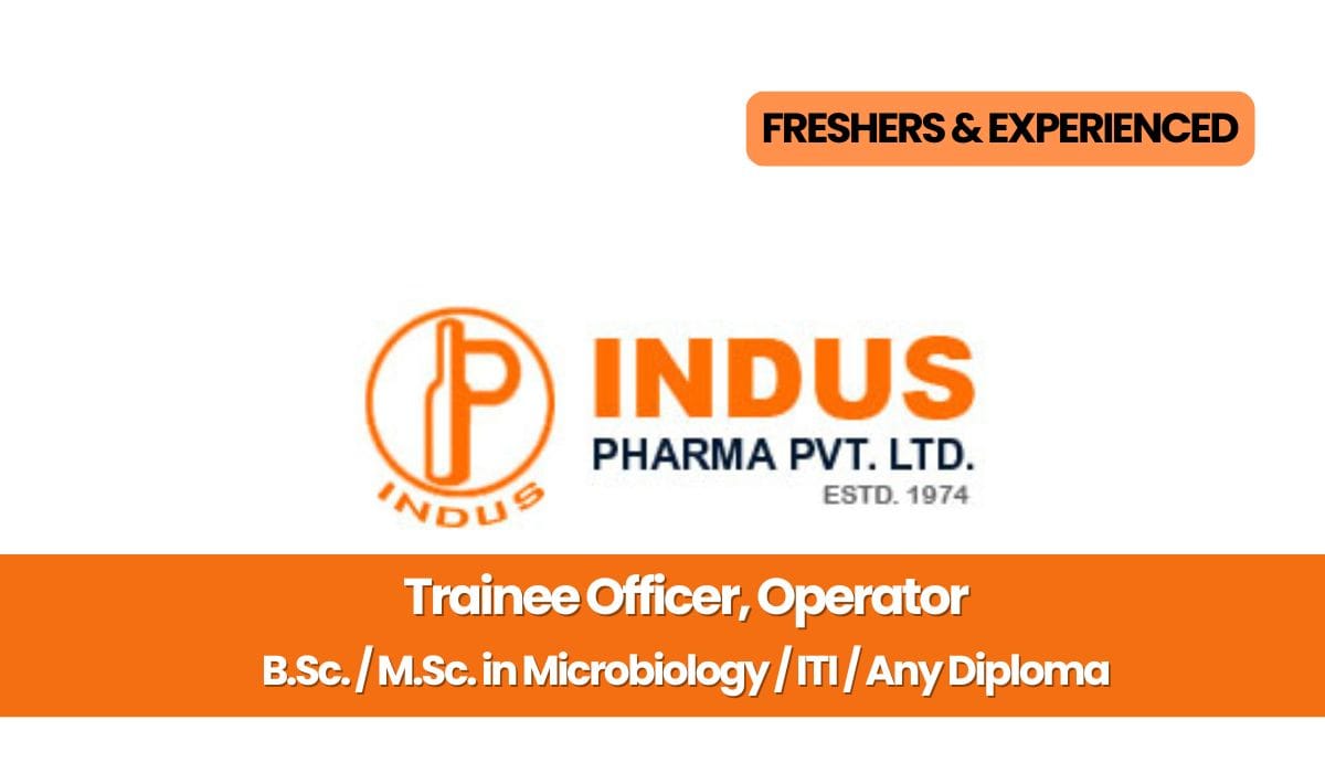 (Freshers) Indus Pharma Hiring Trainee Officer, Operator
