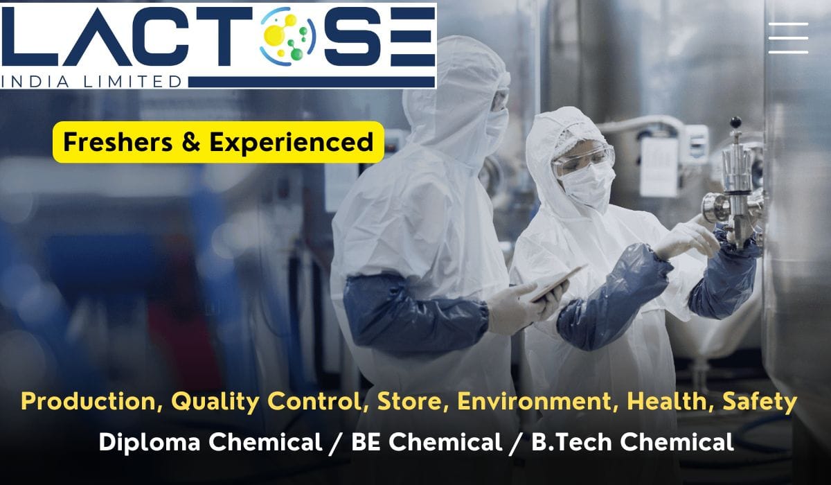 (Freshers & Experienced) Lactose India Hiring Production, Quality Control, Store, Environment, Health, Safety