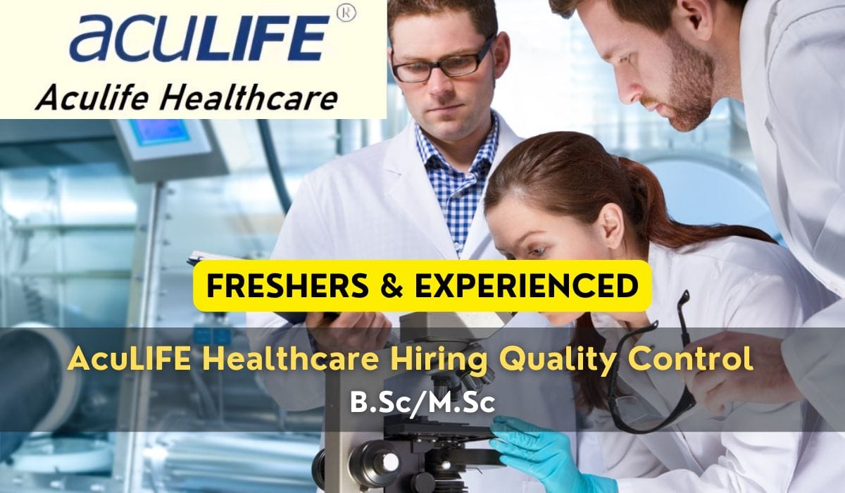 (Freshers & Experienced) AcuLIFE Healthcare Hiring Quality Control