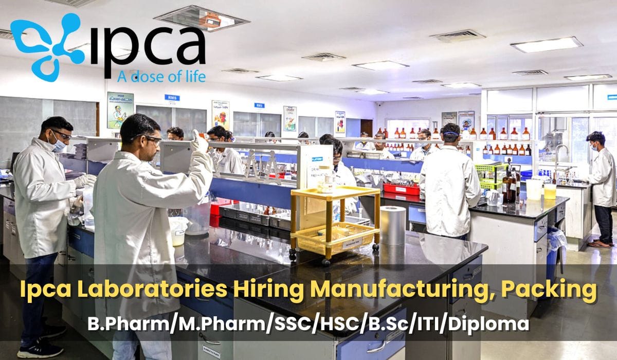 Ipca Laboratories Hiring Manufacturing, Packing
