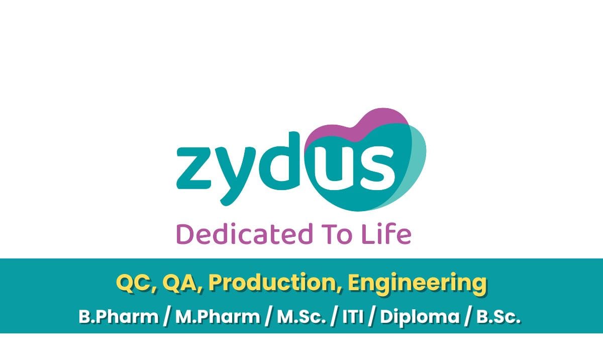 Zydus Lifesciences Ltd Hiring QC, QA, Production, EngineeringZydus Lifesciences Ltd Hiring QC, QA, Production, Engineering