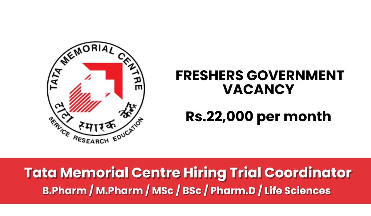 (Freshers) Tata Memorial Centre Hiring Trial Coordinator