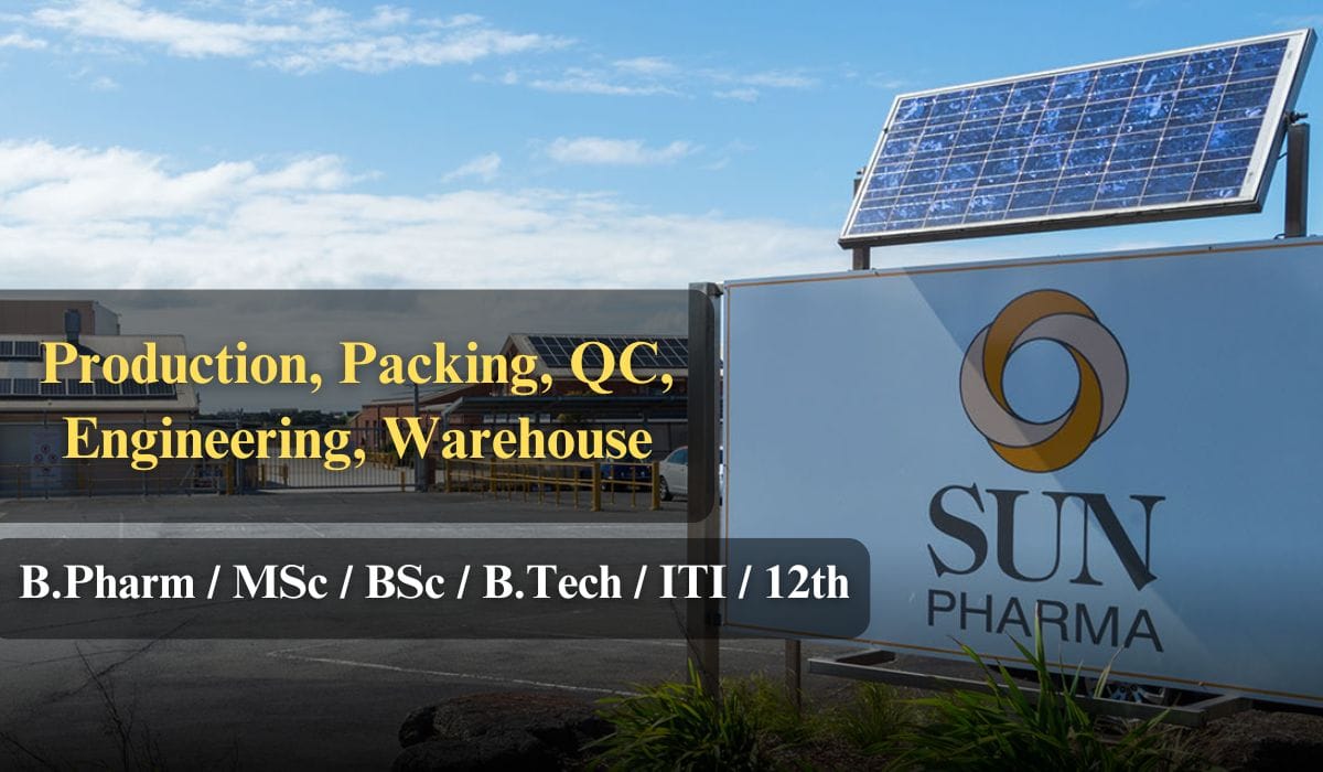 Sun Pharma Hiring Production, Packing, QC, Engineering, Warehouse