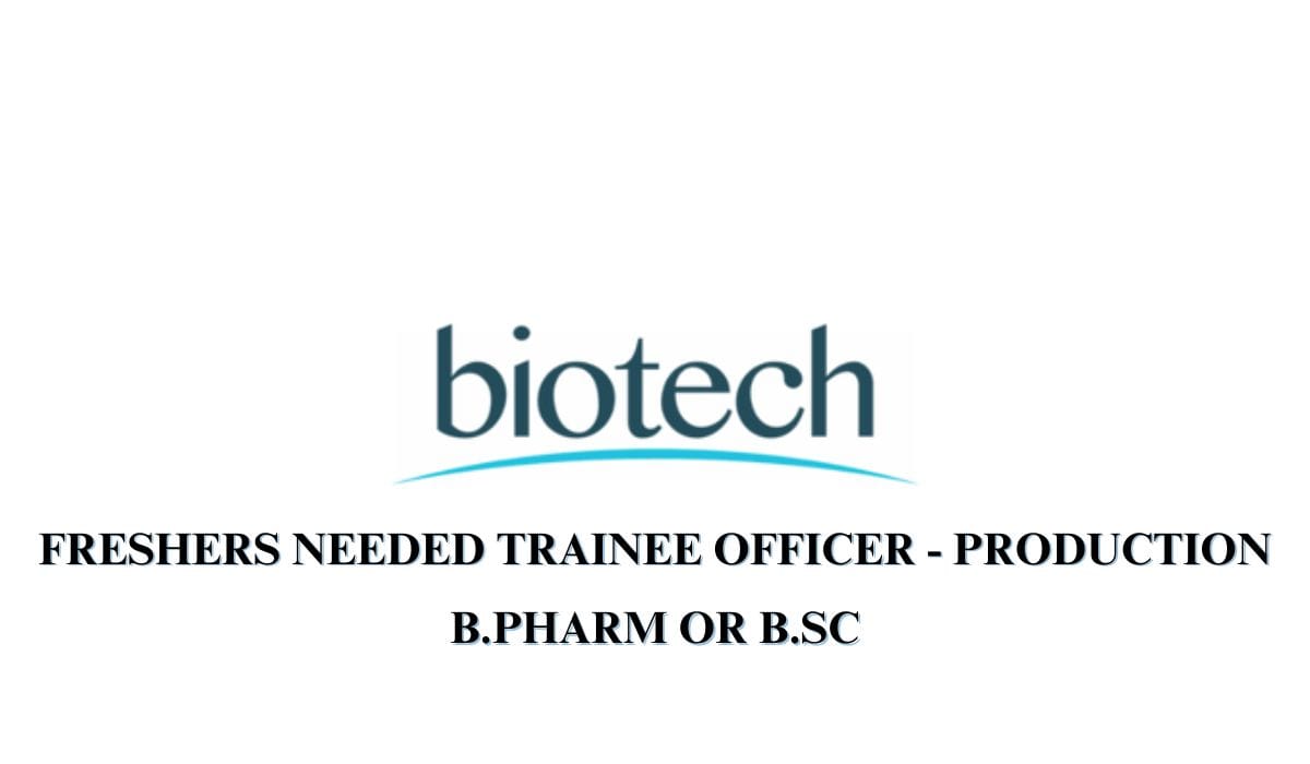 (Freshers) Biotech Vision Care Hiring In Trainee Officer - Production
