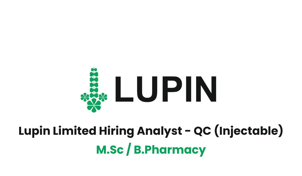 Lupin Limited Hiring Analyst - QC (Injectable)