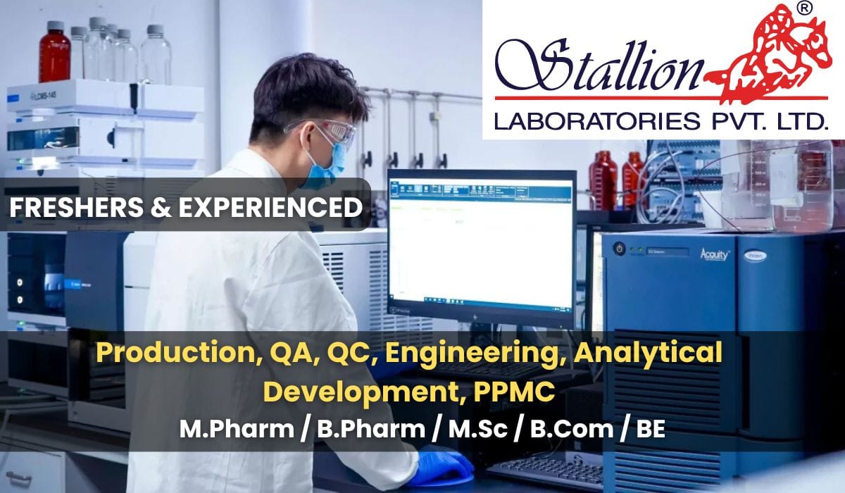 (Freshers & experienced) Stallion Laboratories Hiring Production, QA, QC, Engineering, Analytical Development, PPMC