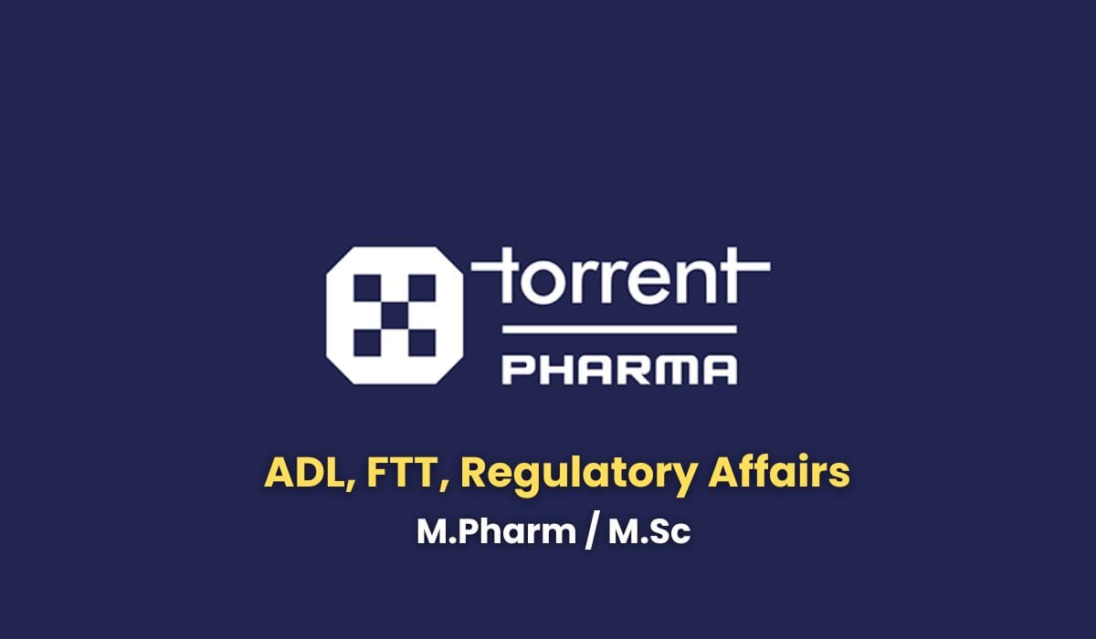 Torrent Pharma Hiring ADL, FTT, Regulatory Affairs
