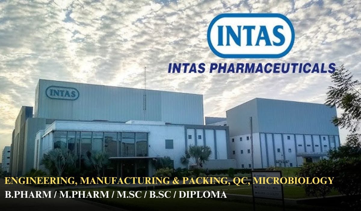 Intas Pharmaceuticals Hiring Engineering, Manufacturing & Packing, QC, Microbiology