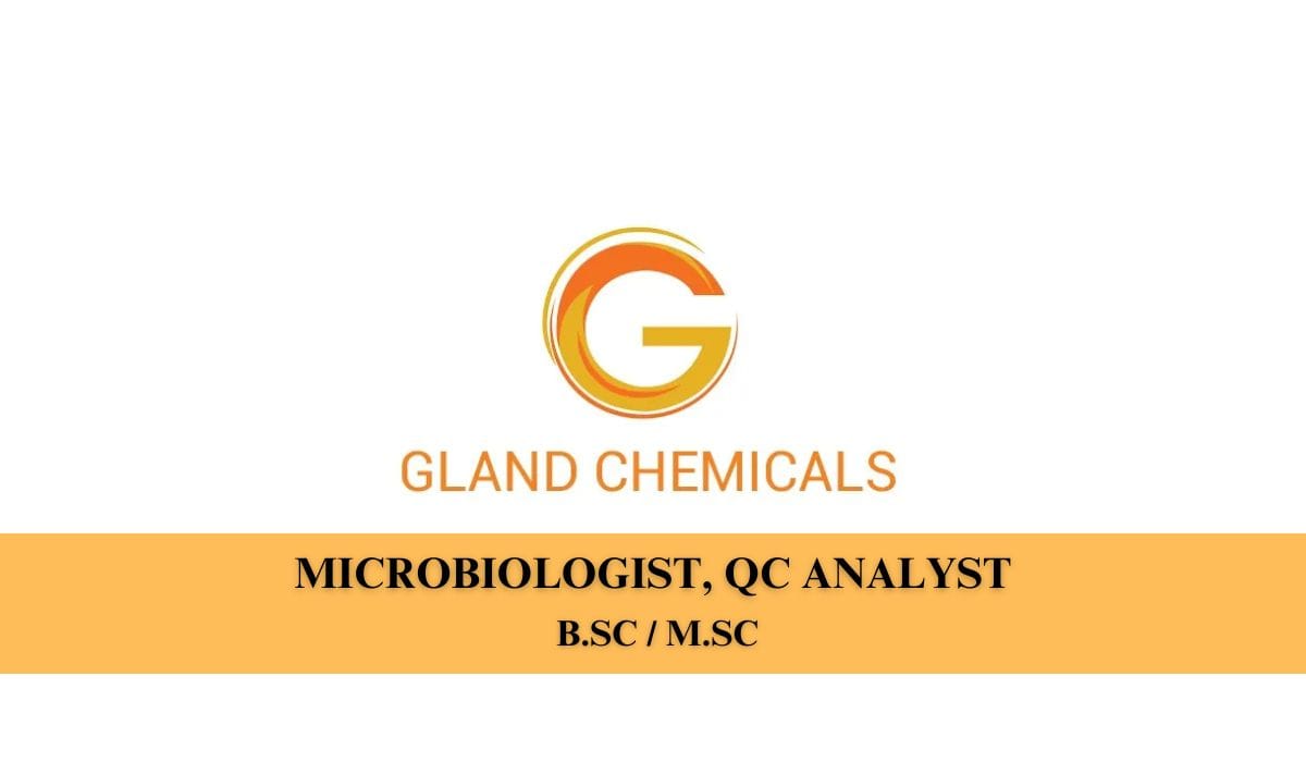 Gland Chemicals Hiring Microbiologist, QC Analyst