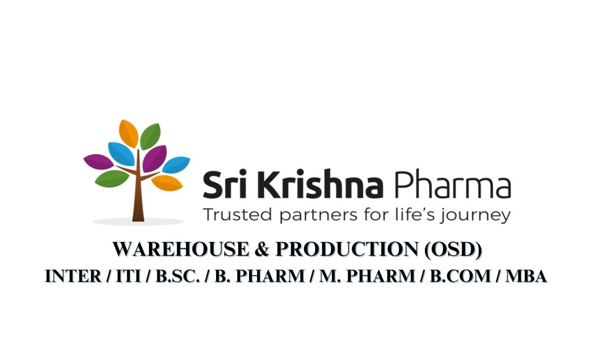 Sri Krishna Pharmaceuticals Limited Hiring Warehouse & Production (OSD)