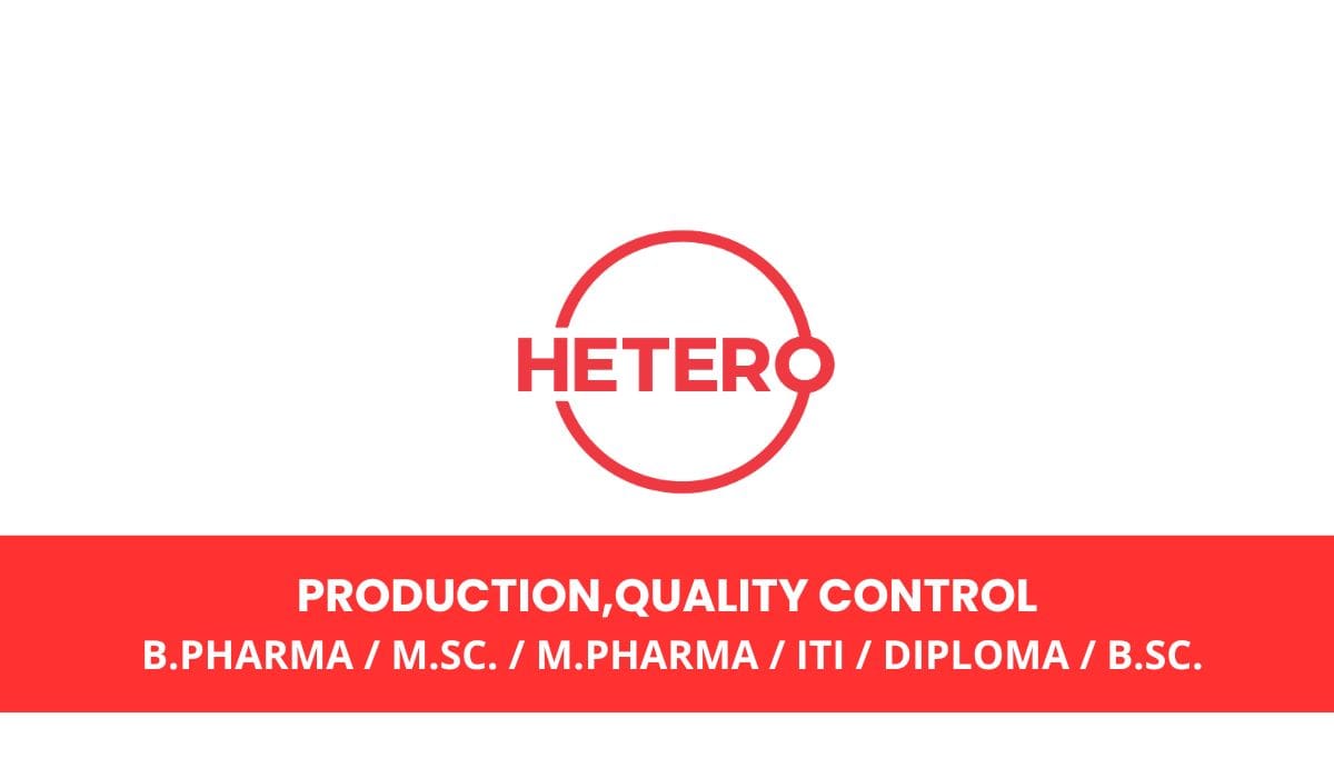 Hetero Labs Hiring Production,Quality Control
