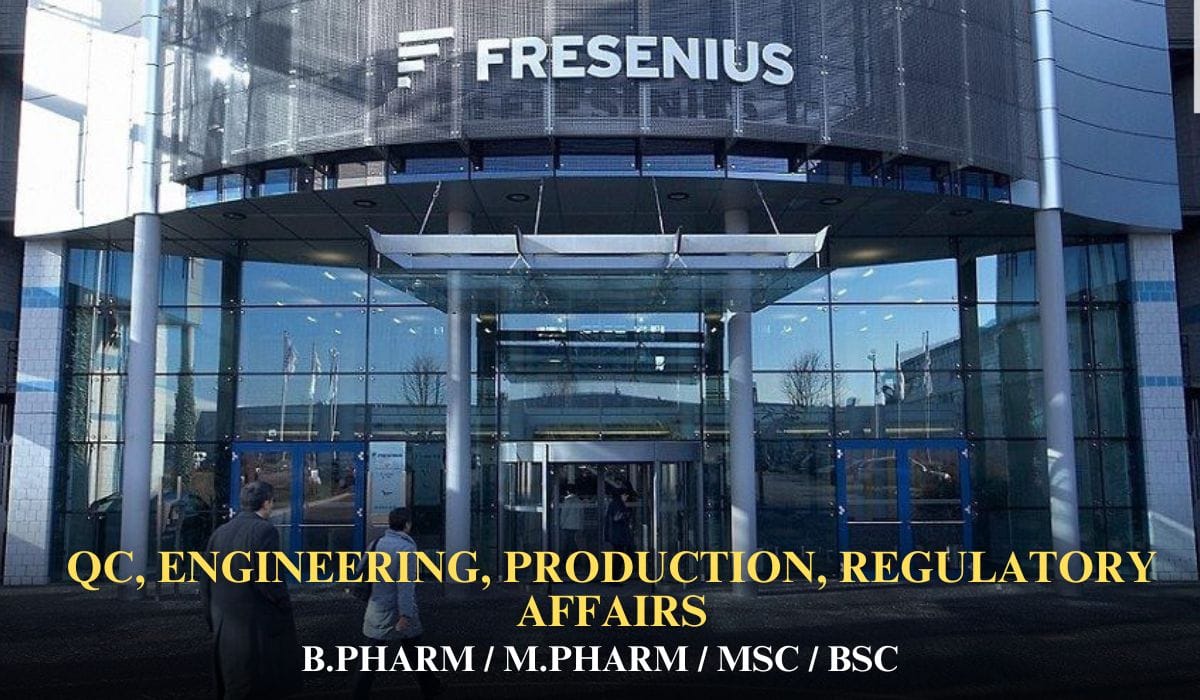 Fresenius Kabi Hiring QC, Engineering, Production, Regulatory Affairs